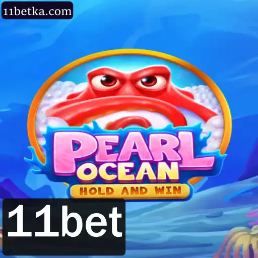 Descubra o Fascinante Mundo de PearlOcean e a Influência de 11bet